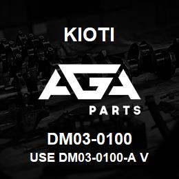 DM03-0100 Kioti USE DM03-0100-A V | AGA Parts