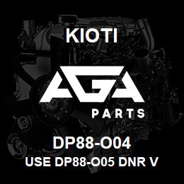 DP88-O04 Kioti USE DP88-O05 DNR V | AGA Parts