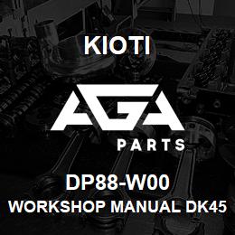 DP88-W00 Kioti WORKSHOP MANUAL DK4510 (USE DP88-W01) DNR V | AGA Parts