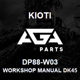 DP88-W03 Kioti WORKSHOP MANUAL DK4510(HS)/5010(HS)/5510(HS) V | AGA Parts