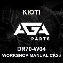 DR70-W04 Kioti WORKSHOP MANUAL CK2610/3510/4010 DNR V | AGA Parts