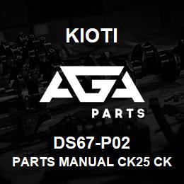 DS67-P02 Kioti PARTS MANUAL CK25 CK25H CK27 CK27H V | AGA Parts