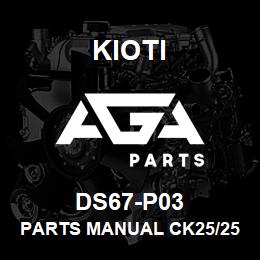 DS67-P03 Kioti PARTS MANUAL CK25/25H/27/27H V | AGA Parts