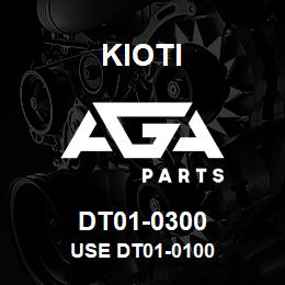 DT01-0300 Kioti USE DT01-0100 | AGA Parts