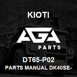 DT65-P02 Kioti PARTS MANUAL DK40SE-DK40SE HST C V | AGA Parts