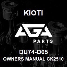 DU74-O05 Kioti OWNERS MANUAL CK2510-3A165 V | AGA Parts