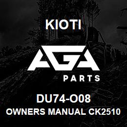 DU74-O08 Kioti OWNERS MANUAL CK2510 V | AGA Parts