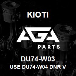 DU74-W03 Kioti USE DU74-W04 DNR V | AGA Parts