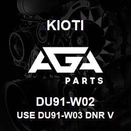 DU91-W02 Kioti USE DU91-W03 DNR V | AGA Parts