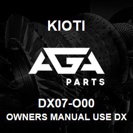 DX07-O00 Kioti OWNERS MANUAL USE DX07-O01 DNR V | AGA Parts