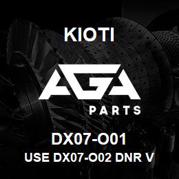 DX07-O01 Kioti USE DX07-O02 DNR V | AGA Parts