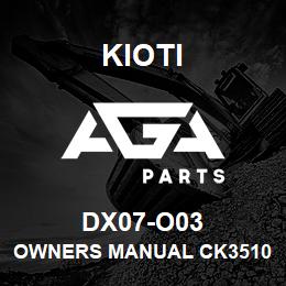 DX07-O03 Kioti OWNERS MANUAL CK3510/4010/CHSE V | AGA Parts