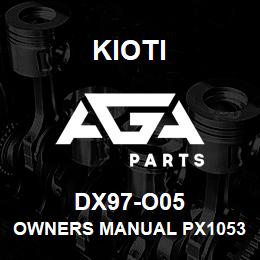 DX97-O05 Kioti OWNERS MANUAL PX1053- 1153 - 9530 DNR V | AGA Parts