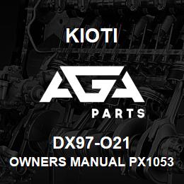 DX97-O21 Kioti OWNERS MANUAL PX1053/1153/9530 FRENCH DNR V | AGA Parts