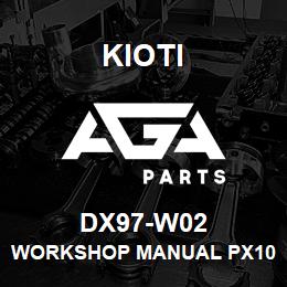 DX97-W02 Kioti WORKSHOP MANUAL PX1053/1153/9530 DNR V | AGA Parts