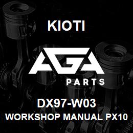 DX97-W03 Kioti WORKSHOP MANUAL PX1053/1153/9530 DNR V | AGA Parts