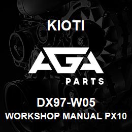 DX97-W05 Kioti WORKSHOP MANUAL PX1053/1153/9530 DNR V | AGA Parts