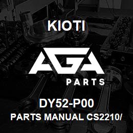 DY52-P00 Kioti PARTS MANUAL CS2210/2410/2410E/2510 V | AGA Parts