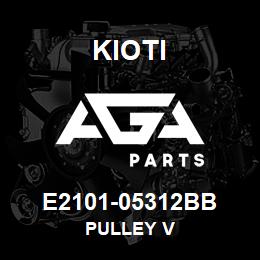 E2101-05312BB Kioti PULLEY V | AGA Parts