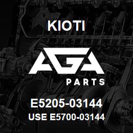 E5205-03144 Kioti USE E5700-03144 | AGA Parts