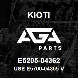 E5205-04362 Kioti USE E5700-04365 V | AGA Parts