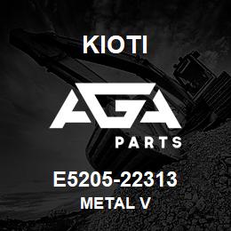 E5205-22313 Kioti METAL V | AGA Parts