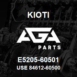 E5205-60501 Kioti USE 84612-60500 | AGA Parts