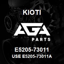 E5205-73011 Kioti USE E5205-73011A | AGA Parts