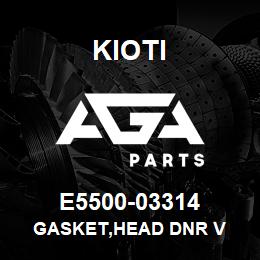 E5500-03314 Kioti GASKET,HEAD DNR V | AGA Parts