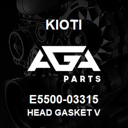 E5500-03315 Kioti HEAD GASKET V | AGA Parts