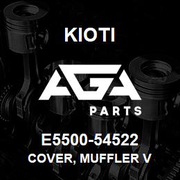 E5500-54522 Kioti COVER, MUFFLER V | AGA Parts