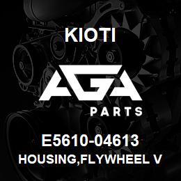 E5610-04613 Kioti HOUSING,FLYWHEEL V | AGA Parts