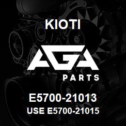 E5700-21013 Kioti USE E5700-21015 | AGA Parts