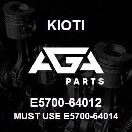 E5700-64012 Kioti MUST USE E5700-64014 V | AGA Parts