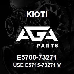 E5700-73271 Kioti USE E5715-73271 V | AGA Parts