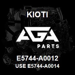 E5744-A0012 Kioti USE E5744-A0014 | AGA Parts