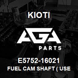 E5752-16021 Kioti FUEL CAM SHAFT ( USE E5752-16022) | AGA Parts