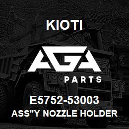 E5752-53003 Kioti ASS'Y NOZZLE HOLDER V | AGA Parts