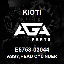 E5753-03044 Kioti ASSY,HEAD CYLINDER | AGA Parts