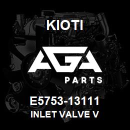 E5753-13111 Kioti INLET VALVE V | AGA Parts