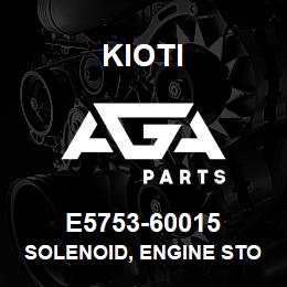 E5753-60015 Kioti SOLENOID, ENGINE STOP V | AGA Parts