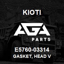 E5760-03314 Kioti GASKET, HEAD V | AGA Parts