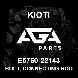 E5760-22143 Kioti BOLT, CONNECTING ROD | AGA Parts