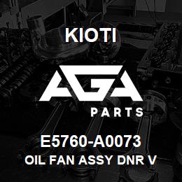 E5760-A0073 Kioti OIL FAN ASSY DNR V | AGA Parts