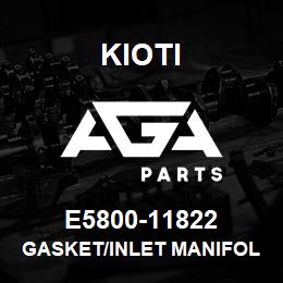 E5800-11822 Kioti GASKET/INLET MANIFOLD | AGA Parts