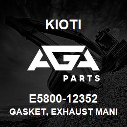 E5800-12352 Kioti GASKET, EXHAUST MANIFOLD | AGA Parts