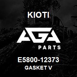 E5800-12373 Kioti GASKET V | AGA Parts