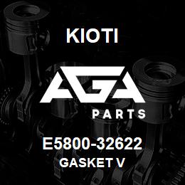 E5800-32622 Kioti GASKET V | AGA Parts