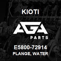 E5800-72914 Kioti PLANGE, WATER | AGA Parts