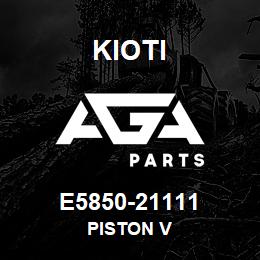 E5850-21111 Kioti PISTON V | AGA Parts